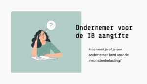 Wanneer Ben Je Ondernemer Voor De Inkomstenbelasting? - Paperdork