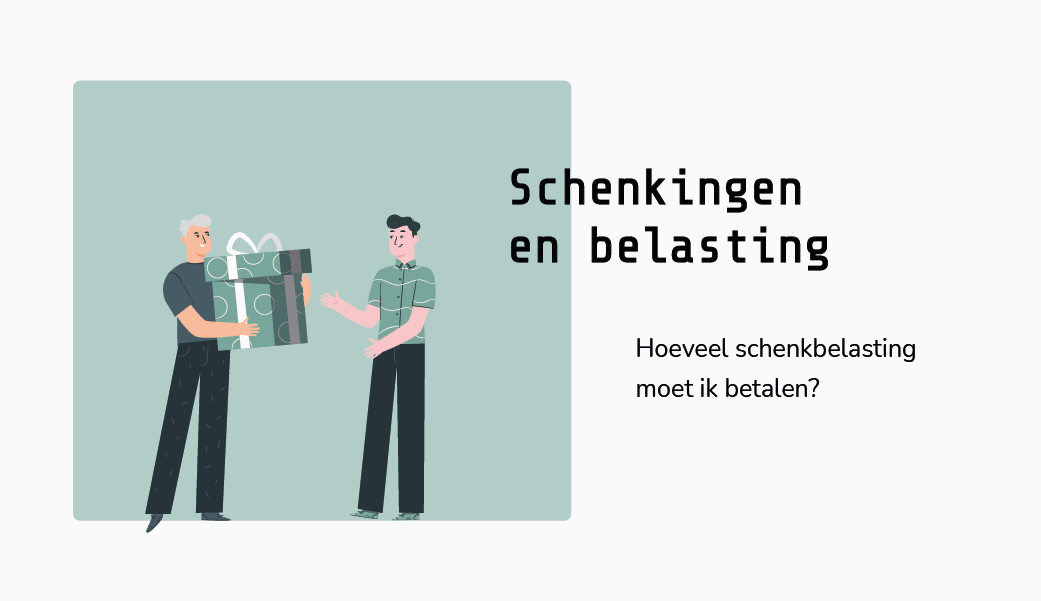 Hoeveel schenkbelasting | schenkbelasting aangifte | hoeveel schenkbelasting betalen
