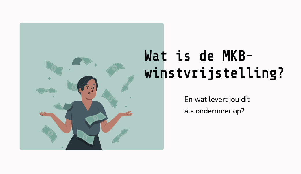 Wat is de MKB-winstvrijstelling en wat levert die op? - Paperdork